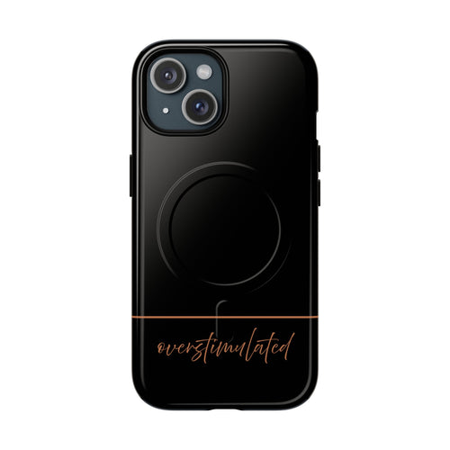'Overstimulated' Tough Magnetic Case
